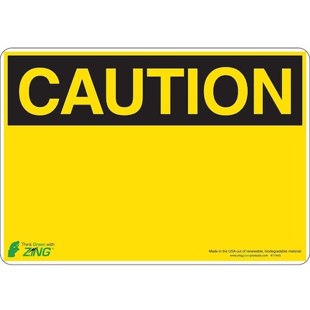 Zing Caution Sign, 10" W, 7" H, English, Polyester, Yellow, Thickness: 0.025" 1144S