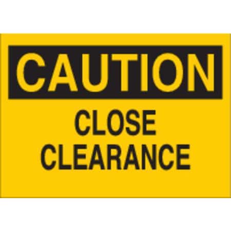 Brady Caution, Close Clearance, 14" W x 10" H, Rectangle, Fiberglass, 75082 75082