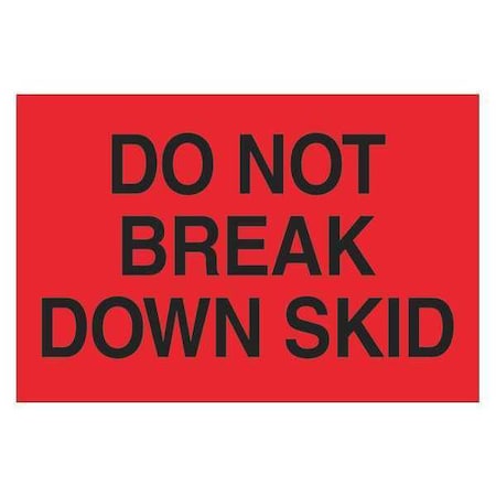 Tape Logic Tape Logic Labels, "Do Not Break Down Skid", 2" x 3", Fluorescent Red, 500/Roll DL1100