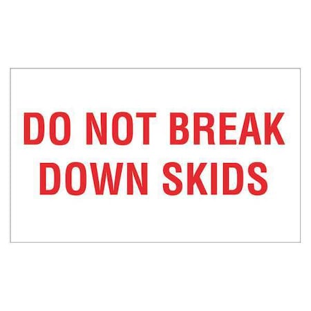 Tape Logic Labels, "Do Not Break Down Skids", 3" x 5", Red/White, 500/Roll DL2010