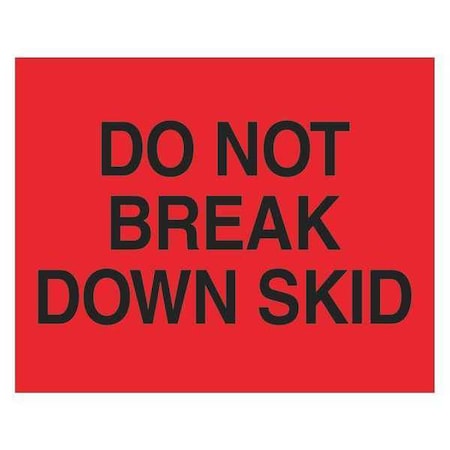 Tape Logic Tape Logic Labels, "Do Not Break Down Skid", 8" x 10", Fluorescent Red, 250/Roll DL1101
