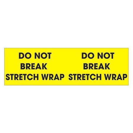 Tape Logic Tape Logic Labels, "Do Not Break Stretch Wrap", 3" x 10", Fluorescent Yellow, 500/Roll DL1196