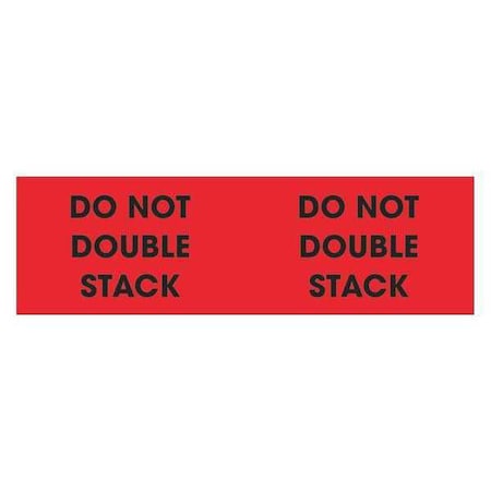 Tape Logic Tape Logic Labels, "Do Not Double Stack", 3" x 10", Fluorescent Red, 500/Roll DL1194