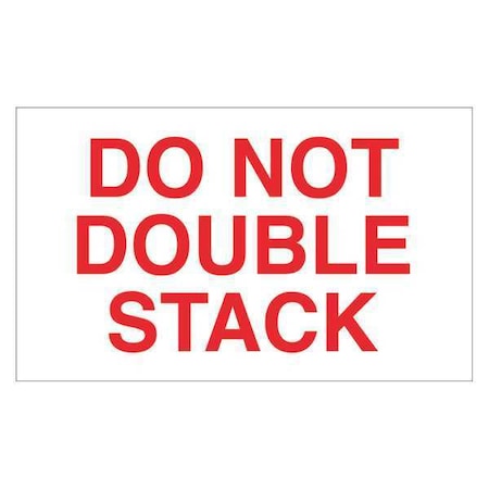 Tape Logic Tape Logic Labels, "Do Not Double Stack", 3" x 5", Red/White, 500/Roll DL1120