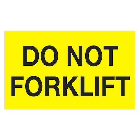 Tape Logic Tape Logic Labels, "Do Not Forklift", 3" x 5", Fluorescent Yellow, 500/Roll DL1320
