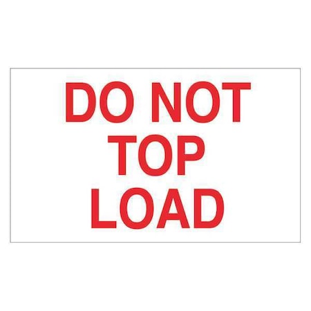 Tape Logic Tape Logic Labels, "Do Not Top Load", 3" x 5", Red/White, 500/Roll DL1220