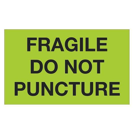 Tape Logic Tape Logic Labels, "Fragile - Do Not Puncture", 3" x 5", Fluorescent Green, 500/Roll DL1197