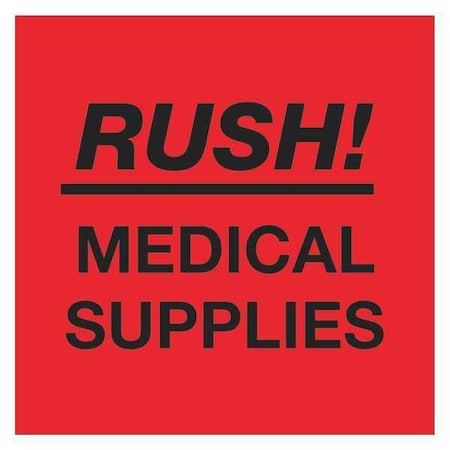 Tape Logic Tape Logic Labels, "Rush - Medical Supplies", 4" x 4", Fluorescent Red, 500/Roll DL1337
