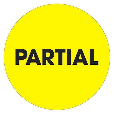 TAPE LOGIC Tape Logic® Labels, "Partial", 2" Circle, Fluorescent Yellow, 500/Roll DL1277