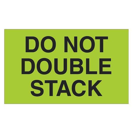 Tape Logic Labels, "Do Not Double Stack", 3" x 5", Fluorescent Green, 500/Roll DL2261