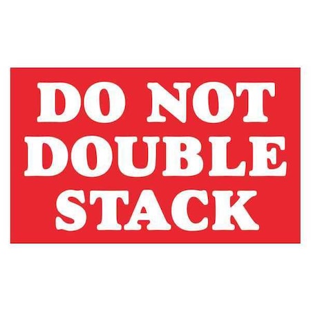 Tape Logic Tape Logic Labels, "Do Not Double Stack", 3" x 5", Red/White, 500/Roll SCL613