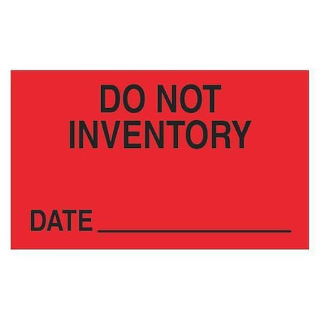 Tape Logic Tape Logic Labels, "Do Not Inventory - Date", 3" x 5", Fluorescent Red, 500/Roll DL3421