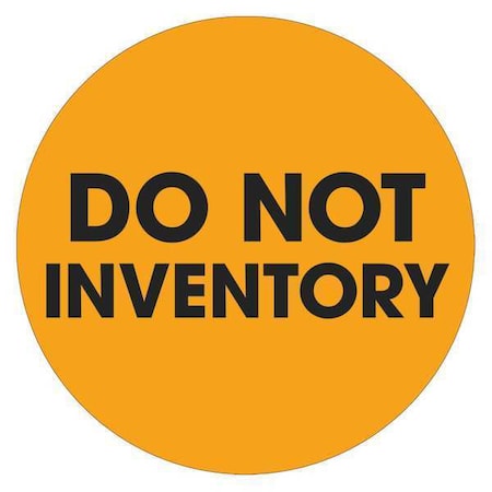 Tape Logic Tape Logic Labels, "Do Not Inventory", 2" Circle, Fluorescent Orange, 500/Roll DL1251