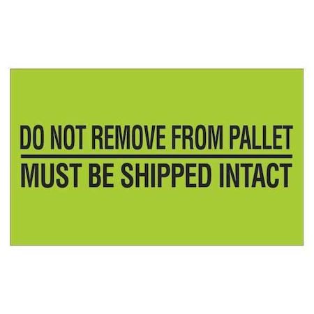 Tape Logic Tape Logic Labels, "Do Not Remove From Pallet", 3" x 5", Fluorescent Green, 500/Roll DL3173