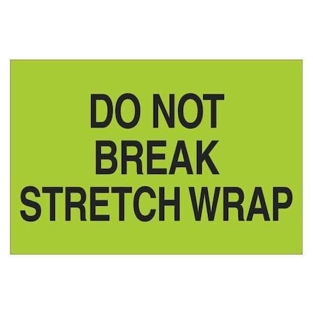 Tape Logic Tape Logic Labels, "Do Not Break Stretch Wrap", 2" x 3", Fluorescent Green, 500/Roll DL1102