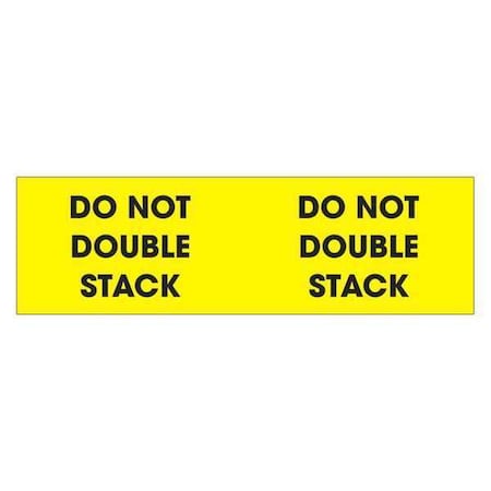 Tape Logic Tape Logic Labels "Do Not Double Stack", 3" x 10", Fluorescent Yellow, 500/Roll DL3101