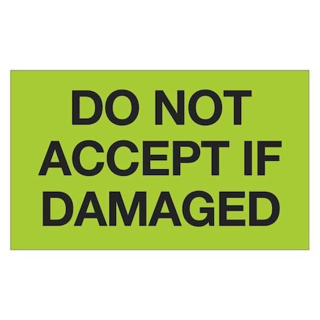 Tape Logic Labels, "Do Not Accept If Damaged", 3" x 5", Fluorescent Green, 500/Roll DL1086