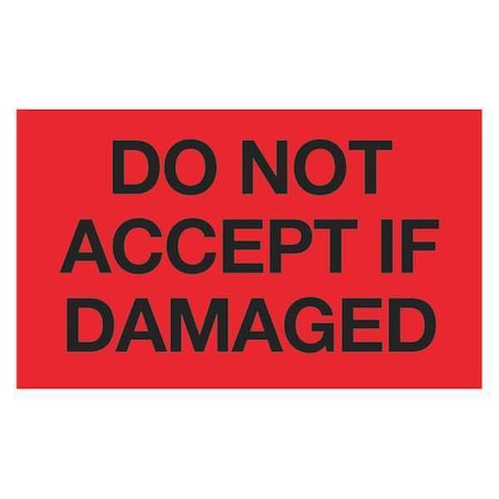 Tape Logic Tape Logic Labels, "Do Not Accept If Damaged", 3" x 5", Fluorescent Red, 500/Roll DL2342