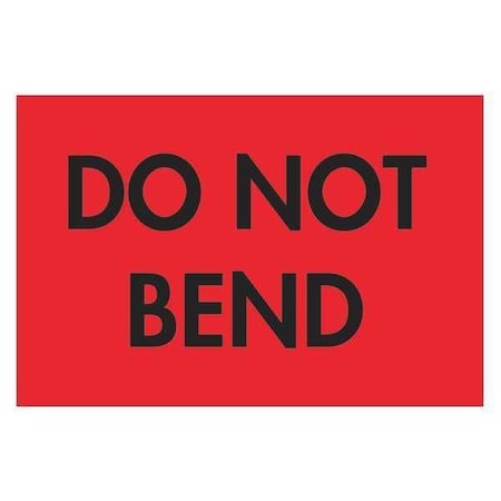 Tape Logic Tape Logic Labels, "Do Not Bend", 2" x 3", Fluorescent Red, 500/Roll DL3581