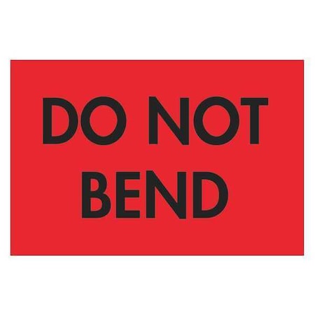 TAPE LOGIC Tape Logic® Labels, "Do Not Bend", 2" x 3", Fluorescent Red, 500/Roll DL3581