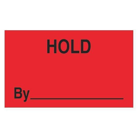 Tape Logic Tape Logic Labels, "Hold By", 3" x 5", Fluorescent Red, 500/Roll DL3401