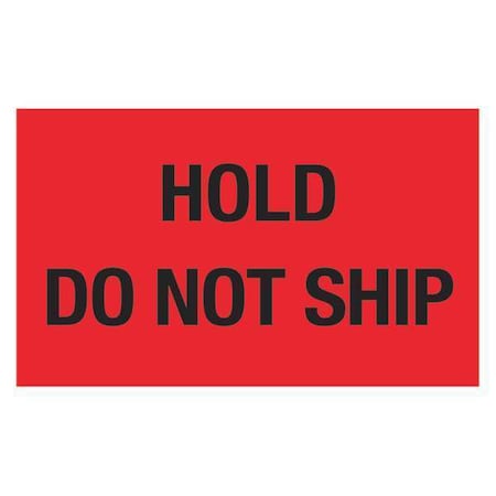 Tape Logic Tape Logic Labels, "Hold - Do Not Ship", 3" x 5", Fluorescent Red, 500/Roll DL2344