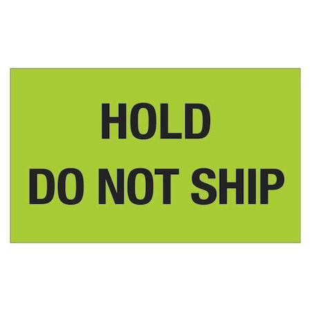 Tape Logic Tape Logic Labels, "Hold - Do Not Ship", 3" x 5", Fluorescent Green, 500/Roll DL1085