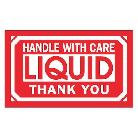 Tape Logic Tape Logic Labels, "Handle With Care - Liquid - Thank You, 3" x 5", Red/White, 500/Roll DL1064