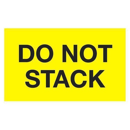 Tape Logic Tape Logic Labels, "Do Not Stack", 3" x 5", Fluorescent Yellow, 500/Roll DL2346
