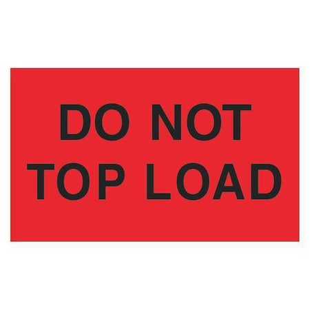 Tape Logic Tape Logic Labels, "Do Not Top Load", 3" x 5", Fluorescent Red, 500/Roll DL2301