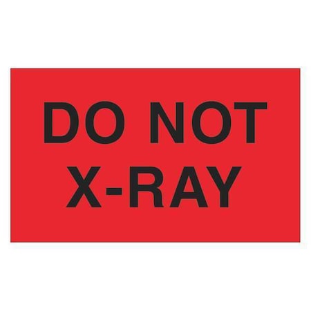 Tape Logic Tape Logic Labels, "Do Not X-Ray", 3" x 5", Fluorescent Red, 500/Roll DL2361