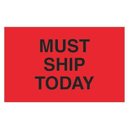 Tape Logic Tape Logic Labels, "Must Ship Today", 1 1/4" x 2", Fluorescent Red, 500/Roll DL1175
