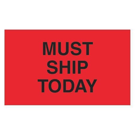 Tape Logic Tape Logic Labels, "Must Ship Today", 3" x 5", Fluorescent Red, 500/Roll DL3441