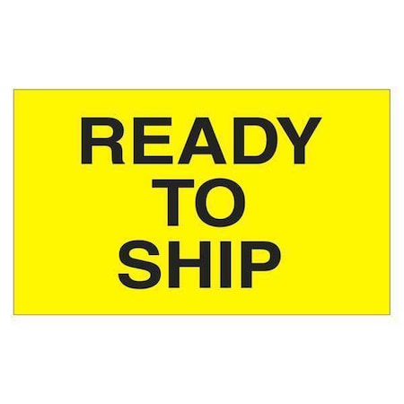 Tape Logic Labels, "Ready to Ship", 3" x 5", Fluorescent Yellow, 500/Roll DL2641