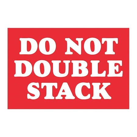 Tape Logic Tape Logic Labels, "Do Not Double Stack", 2 x 3", Red/White, 500/Roll DL1614