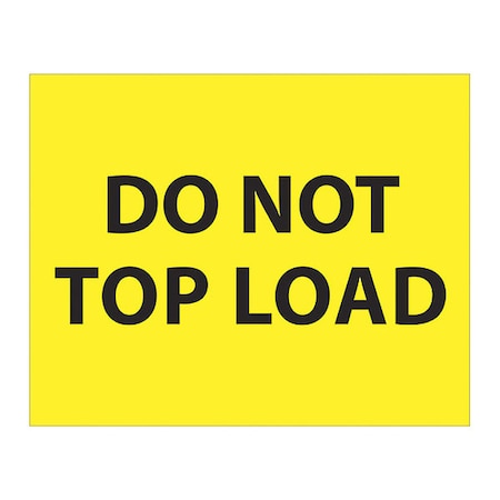 Tape Logic Tape Logic Labels, "Do Not Top Load", 8 x 10", Fluorescent Yellow, 250/Roll DL1633
