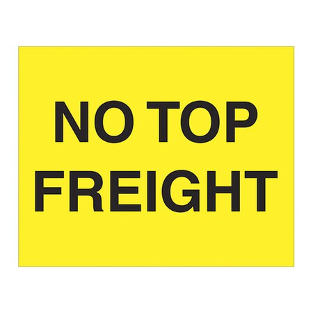 Tape Logic Tape Logic Labels, "No Top Freight", 8 x 10", Fluorescent Yellow, 250/Roll DL1635