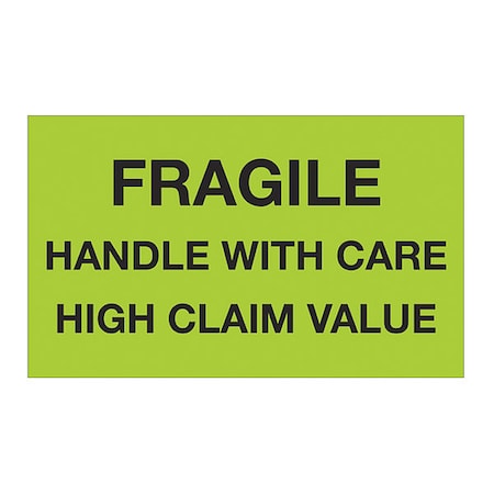 Tape Logic Tape Logic Labels, "Fragile Handle With Care High Claim Value", 3 x 5", Fluorescent Green, 500/Roll DL1641