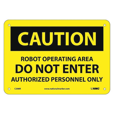 Nmc Caution Robot Operating Area Do Not Ente, 7 in Height, 10 in Width, Rigid Plastic C398R