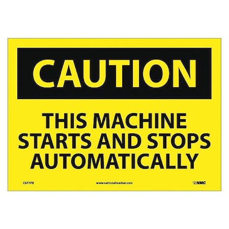 Nmc Caution This Machine Starts And Stops Au, 10 in Height, 14 in Width, Pressure Sensitive Vinyl C677PB