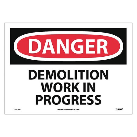 Nmc Danger Demolition Work In Progress Sign, 10 in Height, 14 in Width, Pressure Sensitive Vinyl D257PB