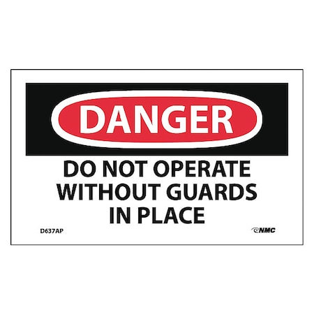 NMC Danger Do Not Operate Without Guards In Place Label, Pk5 D637AP