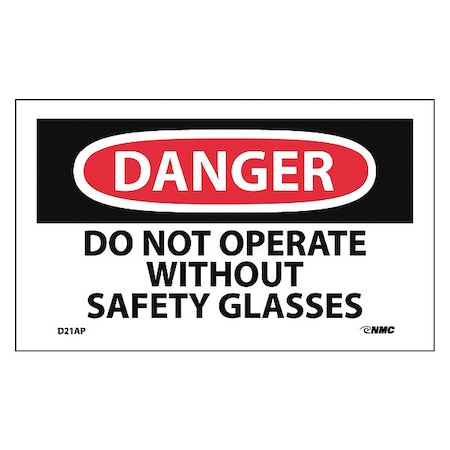 Nmc Danger Do Not Operate Without Safety Glasses Label, Pk5 D21AP