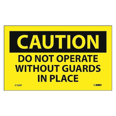 Nmc Caution Do Not Operate Without Guards In Place Label, Pk5 C15AP
