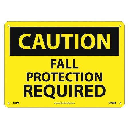 Nmc Caution Fall Protection Required Sign, 10 in Height, 14 in Width, Aluminum C680AB