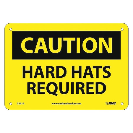 Nmc Caution Hard Hats Required Sign, 7 in Height, 10 in Width, Aluminum C391A