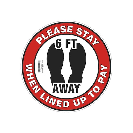 Zoro Select Covid 19 Sign B534Fs 17" Please Stay 6Ft, 17 in H, 17 in W, Polyester, English, SGF404T1717 SGF404T1717