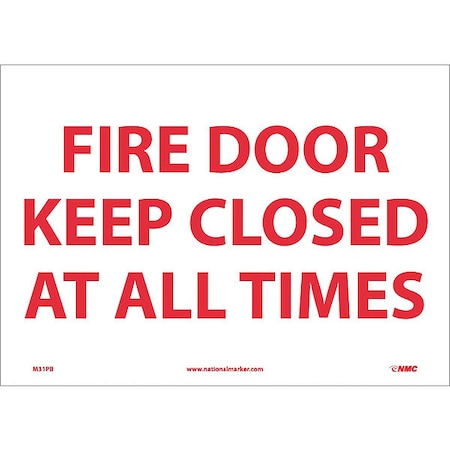 Nmc Fire Door Keep Closed At All Times Sign, 10 in Height, Vinyl, English M31PB