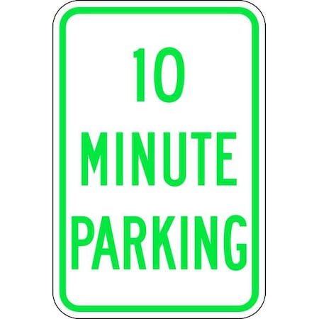 Zing Parking Sign, 10 Minute Parking, 18X12, 2506 2506
