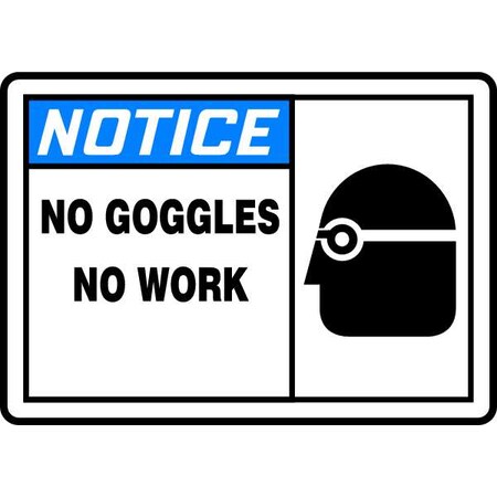 Accuform Notice, No Goggles No Work, 14" W x 10" H, Rectangle, Aluminum MPPE858VA